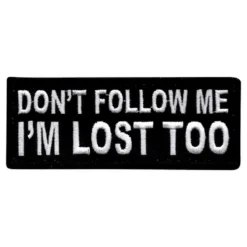 Stofmærke Dont Follow Me I'm Lost Too