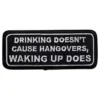 Stofmærke Drinking Doesnt Cause Hangovers...