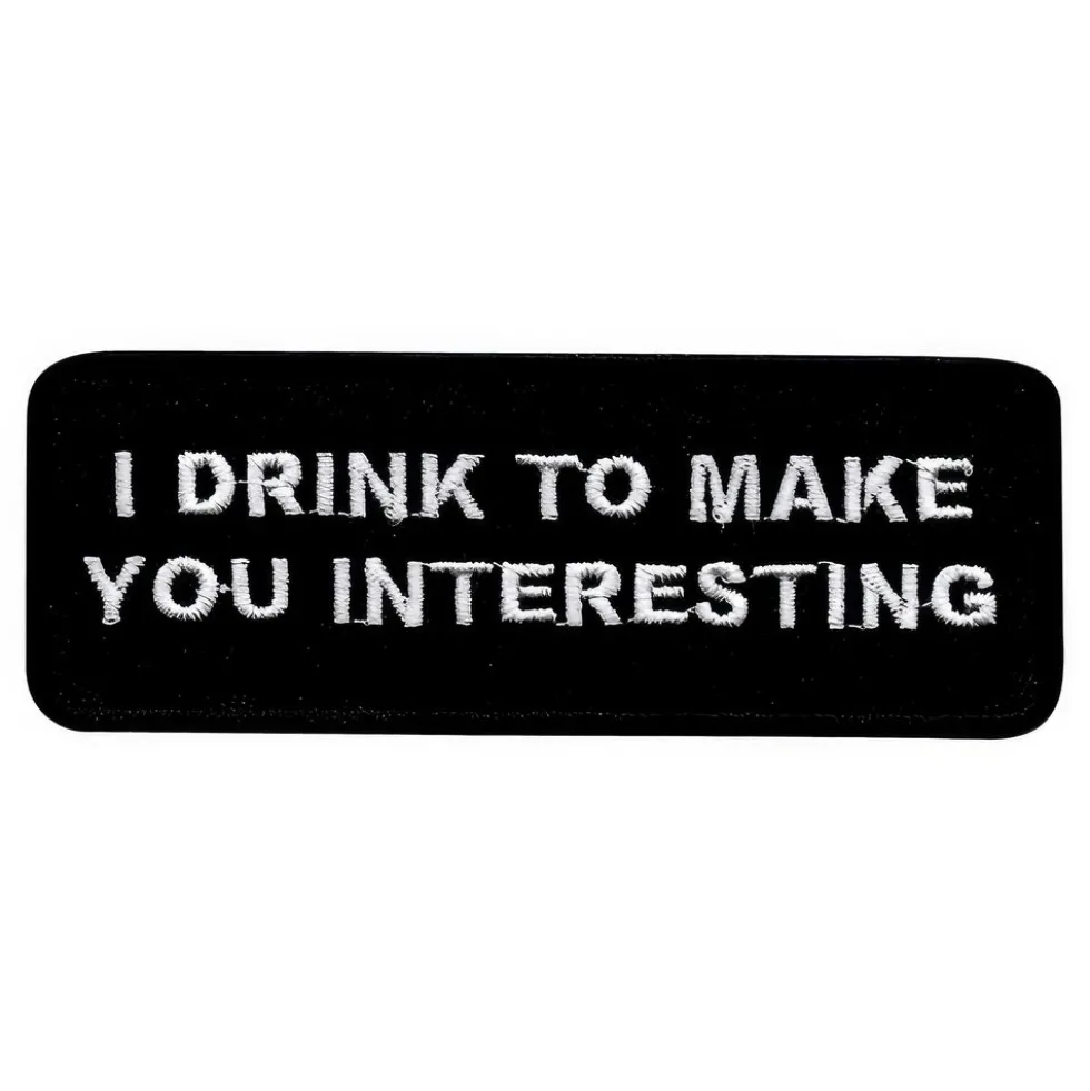 Stofmærke I Drink to Make You Interesting