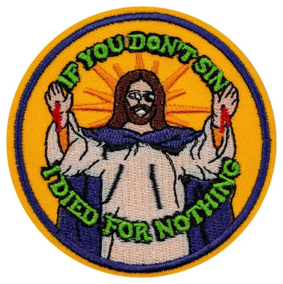 Stofmærke If You Don't Sin I Died For Nothing