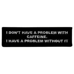 Stofmærke Problem With Caffeine